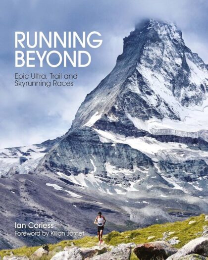 Running Beyond: Epic Ultra, Trail and Skyrunning Races